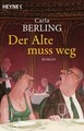 Der Alte muss weg | Roman | Carla Berling | Deutsch | Taschenbuch | 320 S.