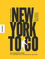 New York to go: Der Insider-City-Guide – 20 x unterwegs mit den Big Buch