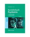 Psychiatrie, Psychotherapie, Psychosomatik.: Kurzlehrbuch zum GK 3 mit Einarbeit