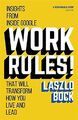 Work Rules!: Insights from Inside Google That Will Transform How You Live and Le