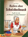 Backen ohne Schnickschnack von Günter Richter ((2004, Gebundenes Buch)