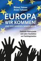 Europa, wir kommen! Und wir werden immer mehr.: Politische Hintergründe 531783-2