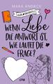 Wenn Liebe die Antwort ist, wie lautet die Frage? - Mara Andeck - 9783846601969