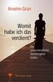 Womit habe ich das verdient?: Die unverständliche Gerechtigkeit Gottes Anselm, G