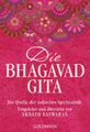 Die Bhagavad Gita: Die Quelle der indischen Spiritualität. Eingeleitet und üb...