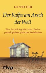 Der Kaffee am Arsch der Welt | Leo Fischer | Buch | 144 S. | Deutsch | 2019