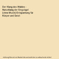 Der Klang des Waldes - Naturklang der Singvögel (ohne Musik) Entspannung für K