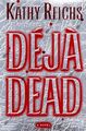 Deja Dead: 1 (Temperance Brennan Novel) by Reichs, Kathy 0684841177