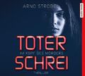 Arno Strobel | Im Kopf des Mörders. Toter Schrei | Audio-CD | Deutsch (2019)