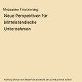 Mezzanine Finanzierung: Neue Perspektiven für Mittelständische Unternehmen, Th