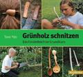 Grünholz schnitzen | Ein kinderleichter Grundkurs | Tove Yde | Buch | HolzWerken