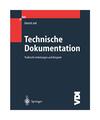 Technische Dokumentation.: Praktische Anleitungen und Beispiele., Juhl, Dietrich