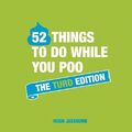 Hugh Jassburn 52 Things to Do While You Poo: The Turd Editio (Gebundene Ausgabe)