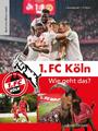 1. FC Köln - Wie geht das? | Buch | 9783761633571