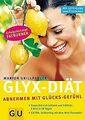 Die GLYX-Diät. Abnehmen mit Glücks-Gefühl von Grillparze... | Buch | Zustand gut