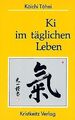 Ki im täglichen Leben von Tohei, Koichi | Buch | Zustand gut