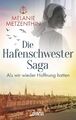 Die Hafenschwester-Saga (2) | Als wir wieder Hoffnung hatten - Roman | Melanie M