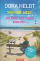 Sommer. Jetzt! / Da fällt mir noch was ein ... - Dora Heldt  [Weltbild, Taschenb