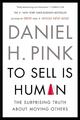 To Sell Is Human The Surprising Truth About Moving Others Daniel H. Pink Buch