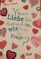 Wenn Liebe Die Antwort Ist, Wie Lautet Die Frage?