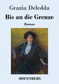 Bis an die Grenze | Roman | Grazia Deledda | Deutsch | Taschenbuch | Paperback