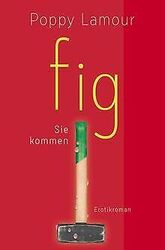 fig – Sie kommen von Lamour, Poppy | Buch | Zustand gutGeld sparen und nachhaltig shoppen!