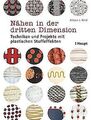 Nähen in der dritten Dimension: Techniken und Projekte m... | Buch | Zustand gut