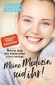 Meine Medizin seid ihr! | Marlene Bierwirth | Taschenbuch | 288 S. | Deutsch