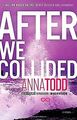 After We Collided (The After Series) von Todd, Anna | Buch | Zustand gut