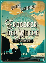 Weltgeschichte(n) - Eroberer der Meere: Die Wikinger | Dominic Sandbrook | Buch 