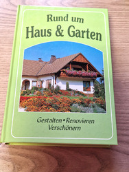 Rund um Haus und Garten - praktischer Ratgeber - Verschönern + Renovieren