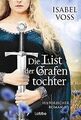 Die List der Grafentochter: Historischer Roman. Rec... | Buch | Zustand sehr gut