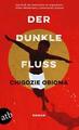 Der dunkle Fluss von Chigozie Obioma (2016, Taschenbuch)