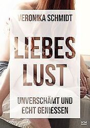 Liebeslust von Schmidt, Veronika | Buch | Zustand sehr gutGeld sparen & nachhaltig shoppen!