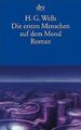 Die ersten Menschen auf dem Mond: Roman von Wells, H.G. | Buch | Zustand gut