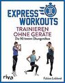 Express-Workouts – Trainieren ohne Geräte: Die 90 b... | Buch | Zustand sehr gut