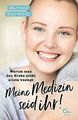 Meine Medizin seid ihr!: Warum man den Krebs nich... | Buch | Zustand akzeptabel