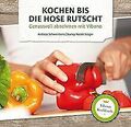 Kochen bis die Hose rutscht - Genussvoll abnehmen m... | Buch | Zustand sehr gut