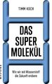 Das Supermolekül | Wie wir mit Wasserstoff die Zukunft erobern | Timm Koch