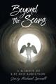 Beyond the Scars A Memoir of Life and Addiction Jessy Michael Spruell Buch 2019