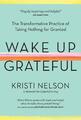 Wake Up Grateful | Kristi Nelson | englisch