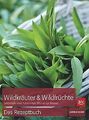 Wildkräuter & Wildfrüchte - das Rezeptbuch: Sammeln und ... | Buch | Zustand gut