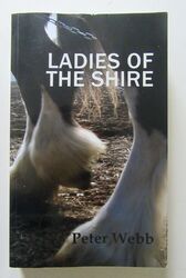 Ladies of the Shire von Peter Webb (Taschenbuch, 2009).  SIGNIERT vom AUTOR. Ungelesen