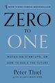 Zero to One | Notes on Startups, or How to Build the Future | Peter Thiel (u. a.