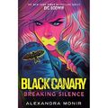 Black Canary: Breaking Silence (DC Icons Series) - Paperback / softback NEW Moni