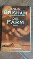 Die Farm.Roman John Grisham Aus dem Amerikanischen Anette Grube