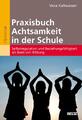 Vera Kaltwasser | Praxisbuch Achtsamkeit in der Schule | Taschenbuch | Deutsch