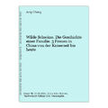 Wilde Schwäne. Die Geschichte einer Familie. 3 Frauen in China von der Kaiserzei