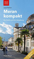 Meran kompakt | Die Stadt und ihre Umgebung | Josef Rohrer | Deutsch | Buch