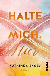 Halte mich. Hier | Kathinka Engel | deutsch